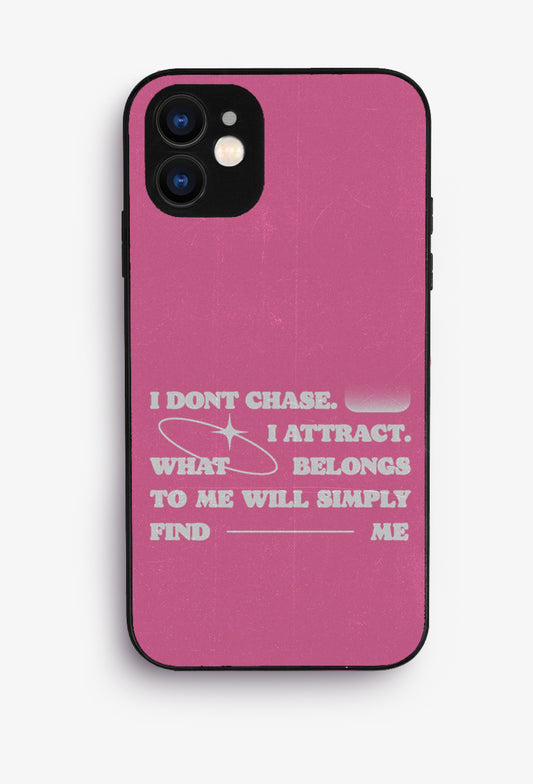 I Don't Chase Glossy Case